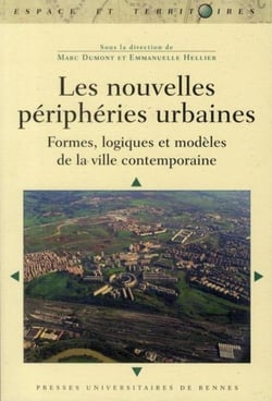 Les nouvelles périphéries urbaines - formes, logiques et modèles de la ville contemporaine