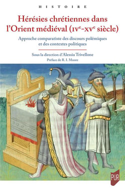 Hérésies chrétiennes dans l'Orient médiéval (IVe - XVe siècle)