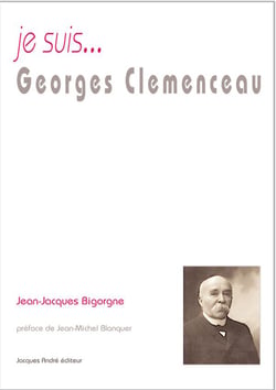 Je suis... : Georges Clémenceau
