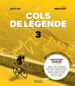 Cols de legende Tome 3 : 20 cols qui ont marqué l'histoire du cyclisme