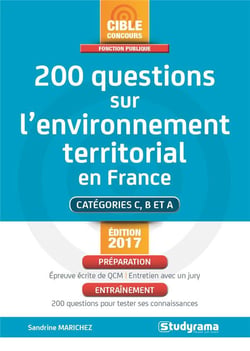 200 questions sur l'environnement territorial en France - catégories C, B et A (édition 2017)