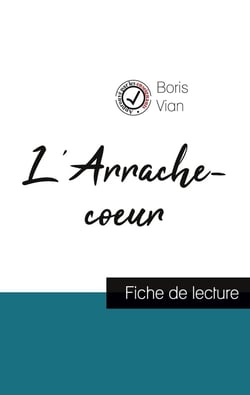 L'arrache-coeur de Boris Vian (fiche de lecture et analyse complète de l'oeuvre)