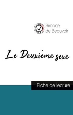 Le deuxième sexe de Simone de Beauvoir (fiche de lecture et analyse complète de l'oeuvre)