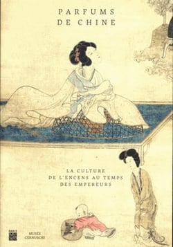Parfums de Chine - la culture de l'encens au temps des empereurs