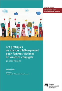 Les pratiques en maison d'hébergement pour femmes victimes de violence conjugale - 40 ans d'histoire
