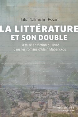 La littérature et son double : La mise en fiction du livre dans les romans d'Alain Mabanckou