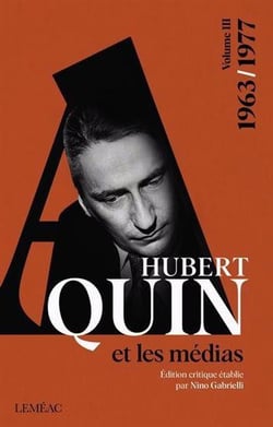 Hubert Aquin et les médias Tome 3 : 1963-1977
