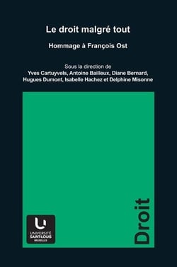 Le droit malgre tout : hommage a francois ost