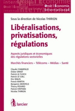 Libéralisations, privatisations, régulations - aspects juridiques et économiques des régulations sectorielles
