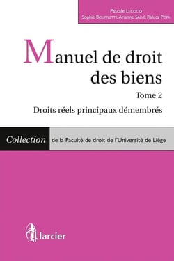 Manuel de droit des biens Tome 2 - droits réels principaux démembrés