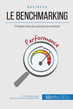 Le benchmarking et les best practices - se mesurer aux grands pour s'en inspirer