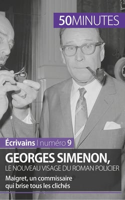 Georges Simenon, le nouveau visage du roman policier - Maigret, un commissaire qui brise tous les clichés