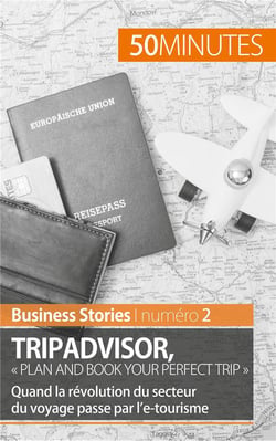 TripAdvisor : « plan and book your perfect trip » - quand la révolution du secteur du voyage passe par l'e-tourisme