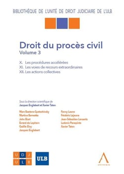 Droit du procès civil Tome 3 : X. les procédures accélérées, XI. les voies de recours extraordinaires, XII. les actions collectives