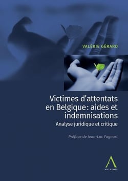 Victimes d'attentats en Belgique : aides et indemnisations - analyse juridique et critique