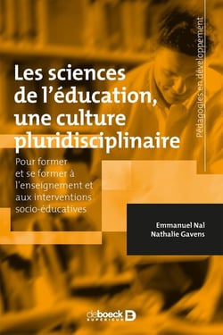 Les sciences de l'éducation, une culture pluridisciplinaire - pour former et se former à l'enseignement et aux interventions socio-éducatives