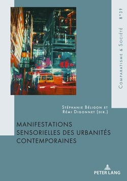 Comparatisme et societe / comparatism and society - t39 - manifestations sensorielles des urbanites