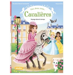 Une, deux, trois Cavalières - Voyage dans le temps - Tome 4