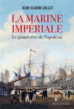 La marine imperiale - le grand reve de napoleon