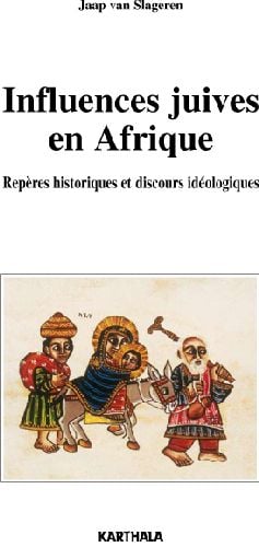 Influences juives en Afrique - Repères historiques et discours idéologiques