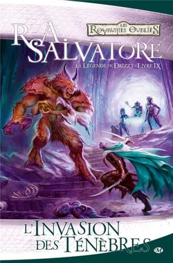 Les Royaumes Oubliés - la légende de Drizzt Tome 9 : l'invasion des ténèbres