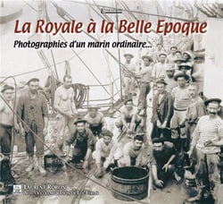 La royale à la Belle époque - photographies d'un marin ordinaire...