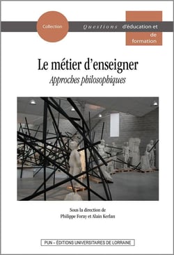 Le Métier d'enseigner : Approches philosophiques
