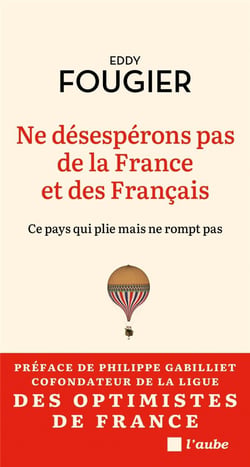 Ne désespérons pas de la France et des Français