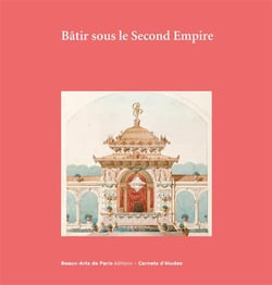 Carnets d'études Tome 44 : bâtir sous le Second Empire