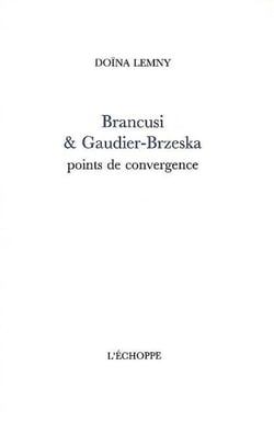 Brancusi et Gaudier-Brzeska : Points de Convergence