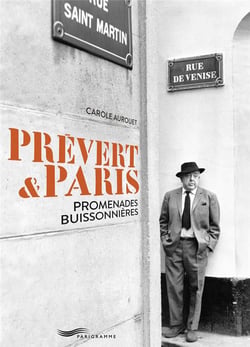 Prévert & Paris : promenades buissonières
