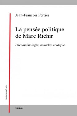 La pensée politique de Marc Richir : Phénoménologie, anarchie et utopie