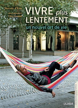 Vivre plus lentement - un nouvel art de vie