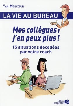 La Vie Au Bureau. Mes Collegues : J'En Peux Plus !