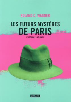 Les futurs mystères de Paris : Intégrale vol.1 : Tomes 1 à 5