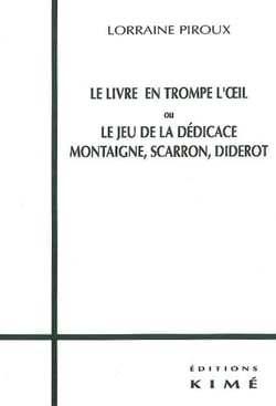 Le livre en trompe l'oeil ou le jeu de la dédicace : Montaigne, Scarron, Diderot