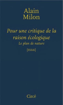 Pour une critique de la raison écologique - le plan de la nature