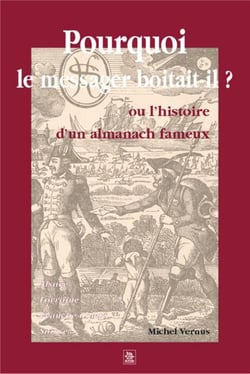 Pourquoi le messager boîtait-il ? ou l'histoire d'un almanach fameux