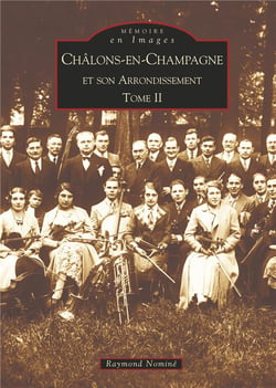 Châlons-en-Champagne et son arrondissement Tome 2