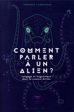 Comment parler à un alien ? Langage et linguistique dans la science-fiction
