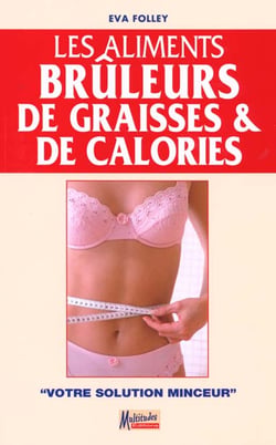 Les aliments bruleurs de graisses et de calories