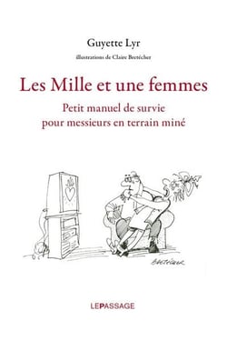 Les mille et une femmes - petit manuel de survie pour messieurs en terrain miné