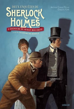 Les enquêtes de Sherlock Holmes : l'aventure du ruban mouchété -  le diadème de Béryls