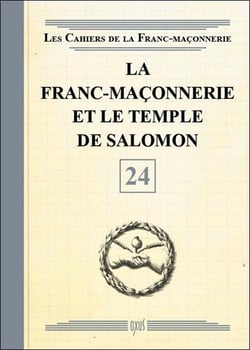 La Franc-maçonnerie et le Temple de Salomon - Livret 24