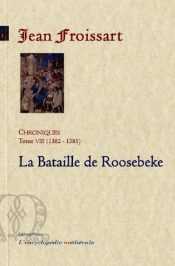 Chroniques Tome 8 (1382-1385) - la bataille de Roosebeke