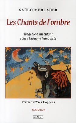 Les chants de l'ombre - tragédie d'un enfant sous l'Espagne franquiste