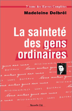 La sainteté des gens ordinaires : tome VII des OEuvres Complètes