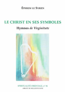 Le Christ en ses symboles - hymnes de Virginitate
