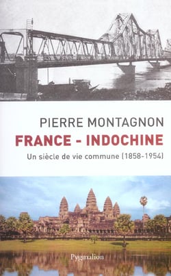 France-Indochine - un siècle de vie commune, 1858-1954