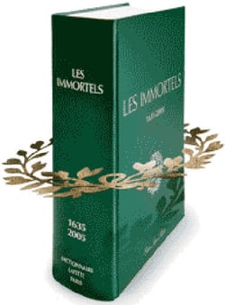 Les immortels - dictionnaire biographique et chronologique des membres de l'académie française depuis sa création en 1635 jusqu'au début du xxie siècle